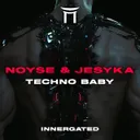 Techno Baby by NOYSE, INNERGATED, Jesyka - Hard Techno cover art