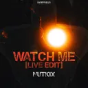 Watch Me - Live Edit by Nutkix - Hardstyle cover art