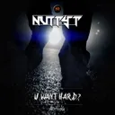 U Want Hard? by Nutty T - Hardstyle cover art