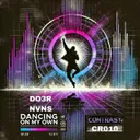 Dancing On My Own - Original Mix by Nvns, DO3R - Hard Techno cover art