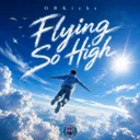 Flying So High by OBKicks - Hardstyle cover art