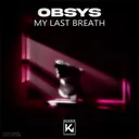 My Last Breath by Obsys - Hardstyle cover art