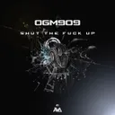 Shut the Fuck Up by OGM909 - Doomcore cover art
