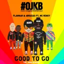 Good to Go - 2018 Hardstyle Version by OJKB, Flamman, Abraxas, MC Remsy - Hardstyle cover art