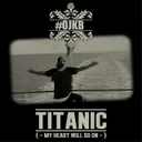 Titanic (My Heart Will Go On) by OJKB - Hardstyle cover art