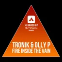 Fire Inside The Vain - Original Mix by Olly P, Tronik - Happy Hardcore cover art