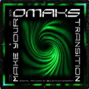 Make Your Transition by OMAKS - Hard Techno cover art