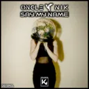 Say My Name by Oncle Nik - Hardstyle cover art