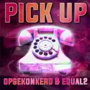 PICK UP by Opgekonkerd, EQUAL2 - Uptempo cover art