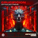 Crucifixion by OptimusXtreme, InfeXious Music - Hardstyle cover art