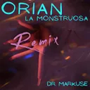 La Monstruosa - Dr. Markuse Remix by Orian, Dr. Markuse - Uptempo cover art