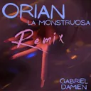 La Monstruosa - Gabriel Damien Remix by Orian, Gabriel Damien - Uptempo cover art