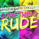 Something Rude - Radio Edit by Osiris, General Guyble - Hardcore cover art