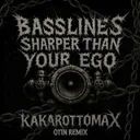 Basslines Sharper Than Your Ego - Remix by Otin, Kakarottomax - Hard Techno cover art