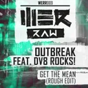 Get The Mean (Rough Edit) - Radio Edit by Outbreak, DV8 Rocks! - Hardstyle cover art