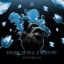 How Will I Know by OutPhaze - Hardstyle cover art