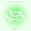 Dom, Lomp & Famous (Remix) (feat. Bass-D & Marboo) by Outsiders, Bass-D, Marboo - Hardstyle cover art