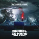Dubbel Zo Hard (Weet Je Nog?) by Outsiders, Alee - Uptempo cover art