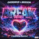 Break - JediNite DJ Remix by Overdrive, Bridson, JediNite DJ - Happy Hardcore cover art