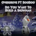 Do You Wanna Build A Snowman - Original Mix by Overdrive, Boo Boo - Happy Hardcore cover art