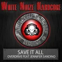 Save It All by Overdrive, Jennifer Sandino - Happy Hardcore cover art