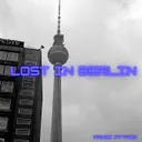Lost in Berlin by Panic Attack - Hard Techno cover art