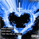 Can You Feel My Heart by Paolo Ferrara, Denis Dekay - Hard Techno cover art