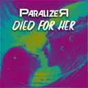 Died for Her by ParalizeR - Hardstyle cover art