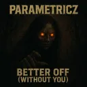 Better Off (Without You) by Parametricz - Hardstyle cover art