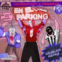 En El Parking (Vaskan Remix) by Parkineos, The Whistlers, Vaskan - Frenchcore cover art
