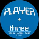 Three - Parsa Jafari Remix by Parsa Jafari, ZORG, Player - Hard Techno cover art