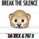 Break the Silence by Pat B, Da Rick - Hardstyle cover art