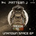 Unknown Space by Pattern J - Frenchcore cover art