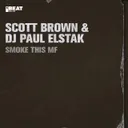 Smoke This MF by Paul Elstak, Scott Brown - Hardcore cover art