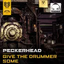 Give the Drummer Some by Peckerhead - Hardcore cover art