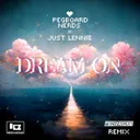 Dream On - Technikore Remix by Pegboard Nerds, Technikore, Just Lennie - Happy Hardcore cover art