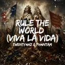 Rule The World (Viva La Vida) by Ph4ntam, Twenty4HZ - Hardstyle cover art