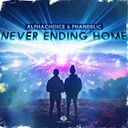Never Ending Home by Phandelic, Alphachoice - Hardstyle cover art