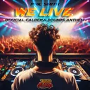 We Live (Official Caldera Sounds Anthem) - Live by Phil Smith - Hardstyle cover art