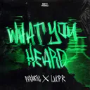 What You Heard by Phrantic, LXCPR - Rawstyle cover art