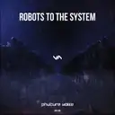 Robots To The System - Extended Mix by Phuture Noize - Hardstyle cover art