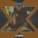 Close To Me by Phyric - Hardstyle cover art