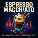 Espresso Machiatto by Potato, Franky Dux, The Mindplayer - Hardstyle cover art