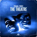 The Theatre by Primal Force - Hardstyle cover art