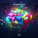 We Had Disco by Primeshock - Hardstyle cover art
