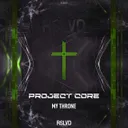 My Throne by Project Core - Hardcore cover art