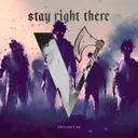 Stay Right There by Projekt 32 - Hardstyle cover art