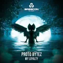 My Loyalty by Proto Bytez - Hardstyle cover art