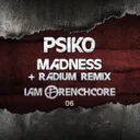 Madness by Psiko - Frenchcore cover art