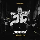 I Will Kill You by Psyched - Hardstyle cover art